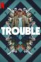Trouble (2024) Sub Indo Trouble (2024) Sub Indo