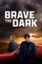Film Sub Indo Brave the Dark (2025) Film Sub Indo Brave the Dark (2025)