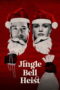 Jingle Bell Heist (2025) Jingle Bell Heist (2025)